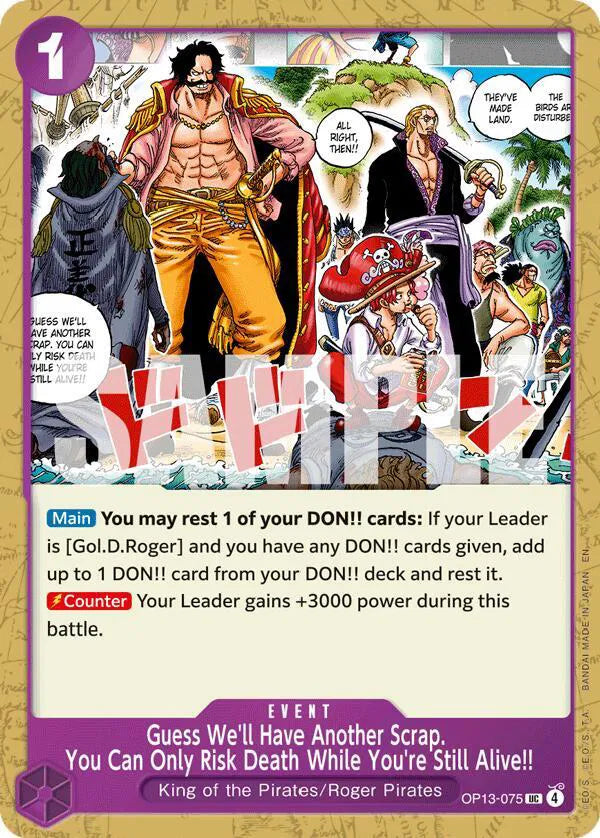 Guess We'll Have Another Scrap. You Can Only Risk Death While You're Still Alive!! OP13-075